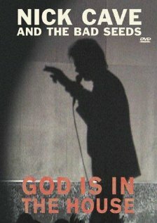 Nick Cave and the Bad Seeds: God Is in the House